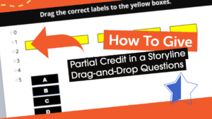 Text: How to give partial credit in a Storyline drag-and-drop question. Screenshot of Storyline.
